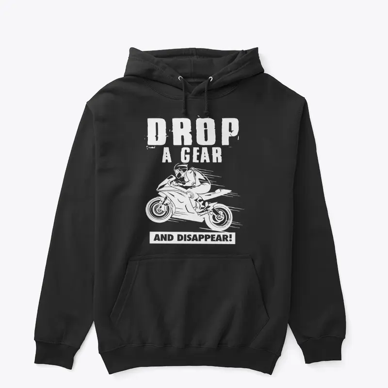 Drop a gear and disappear